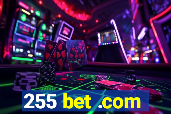 255 bet .com